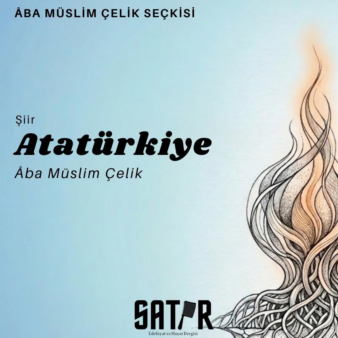 Atatürkiye, Müslim Çelik