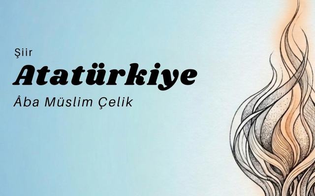 Atatürkiye, Müslim Çelik