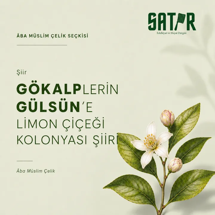 Gökalplerin Gülsün’e Limon Çiçeği Kolonyası Şiiri
