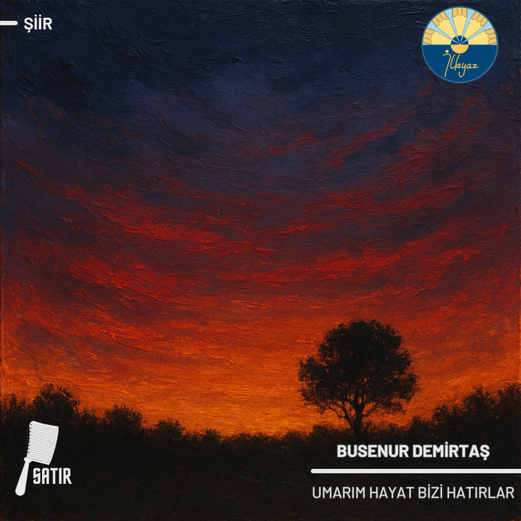 Umarım Hayat Bizi Hatırlar