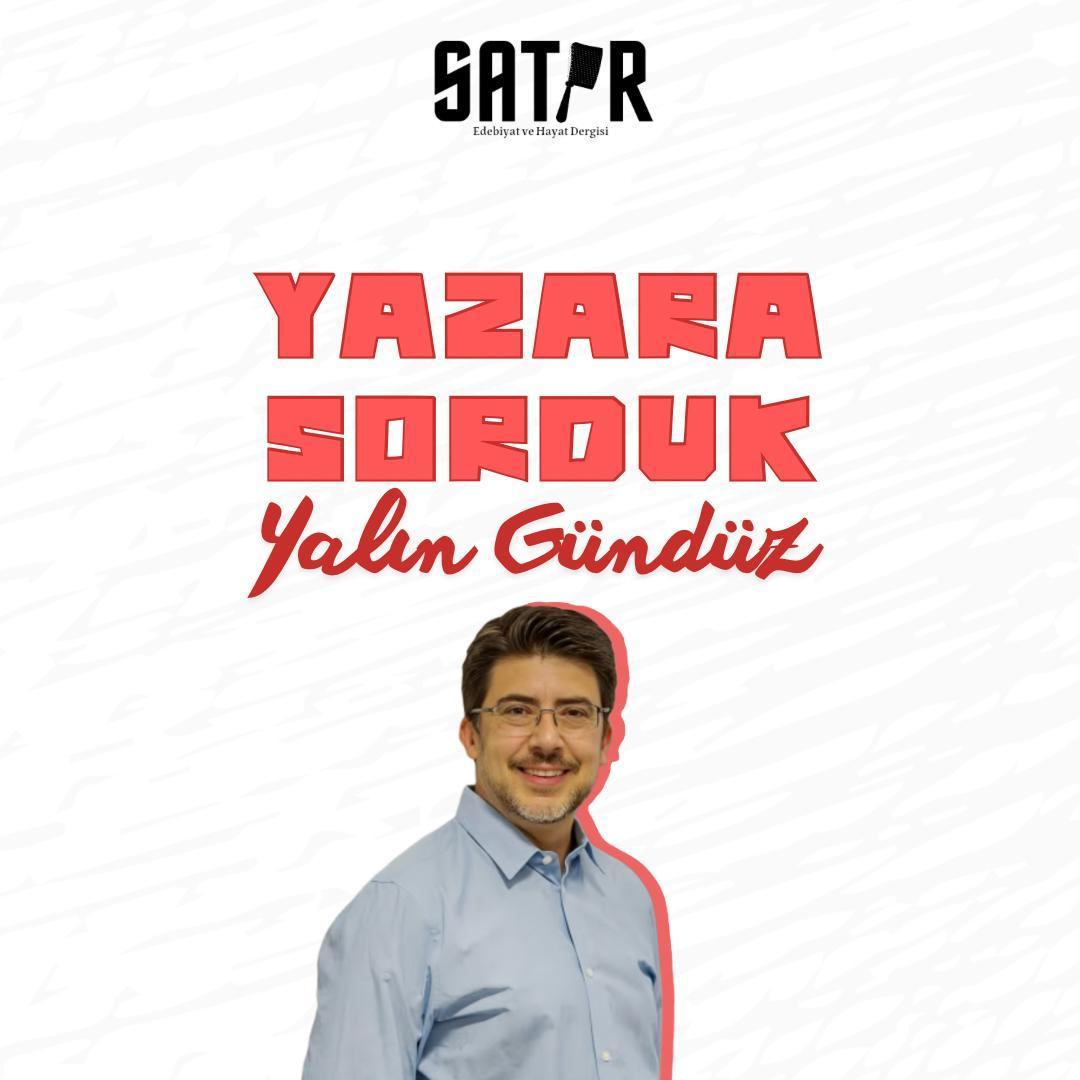 Yazar Yalın Gündüz'e Sorduk